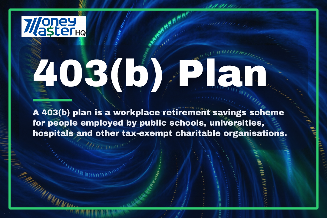 403(b) Plan illustration - Money Master HQ finance glossary