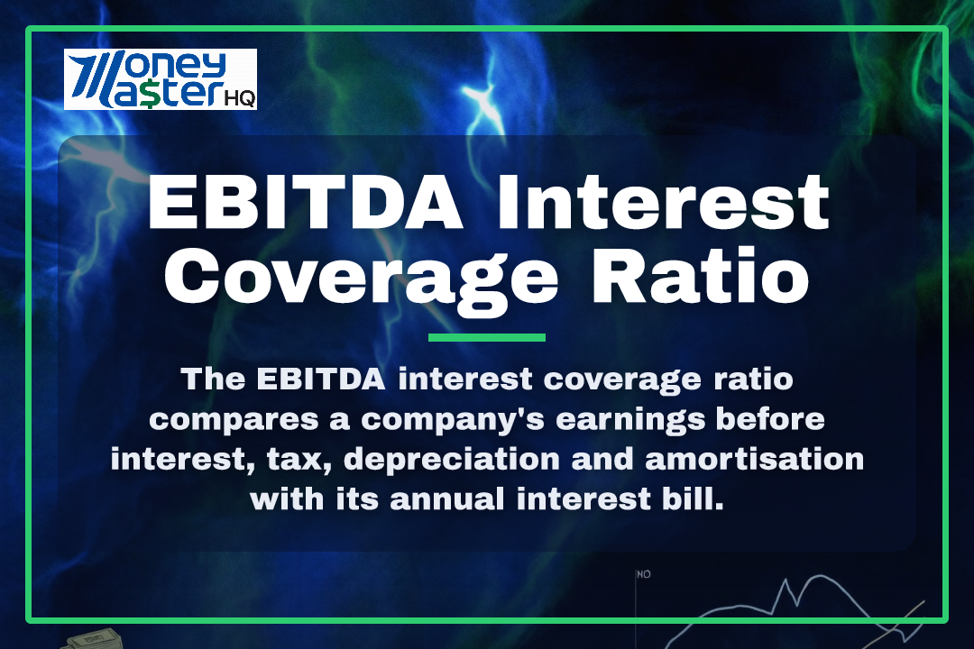 EBITDA Interest Coverage Ratio illustration - Money Master HQ finance glossary