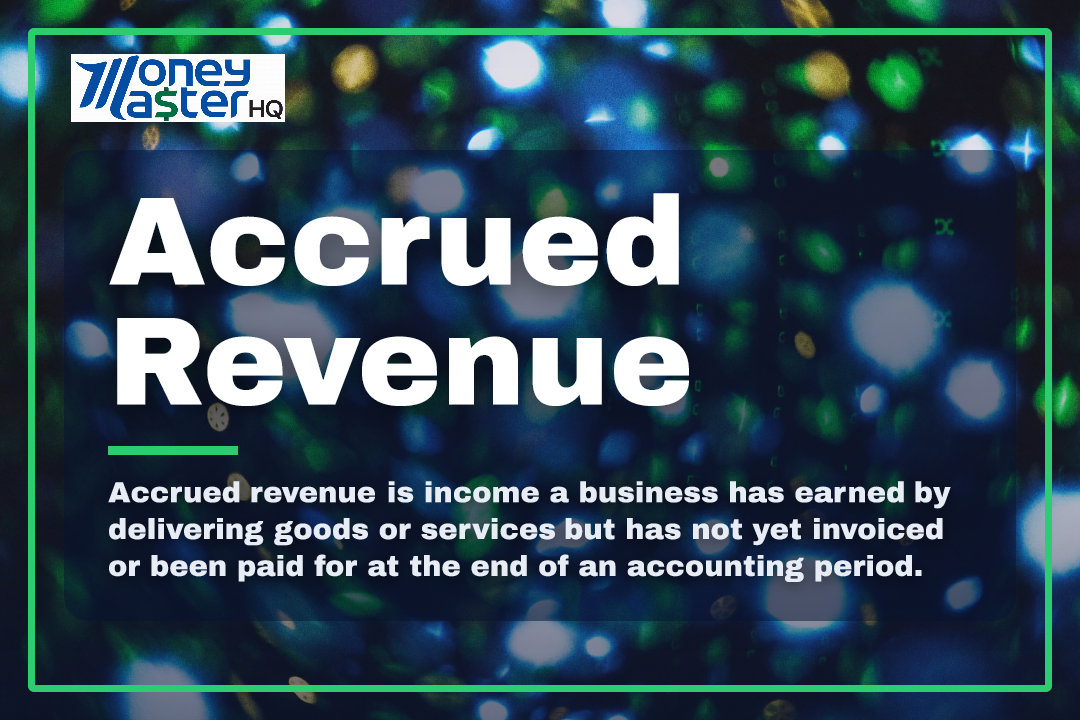 Accrued Revenue illustration - Money Master HQ finance glossary