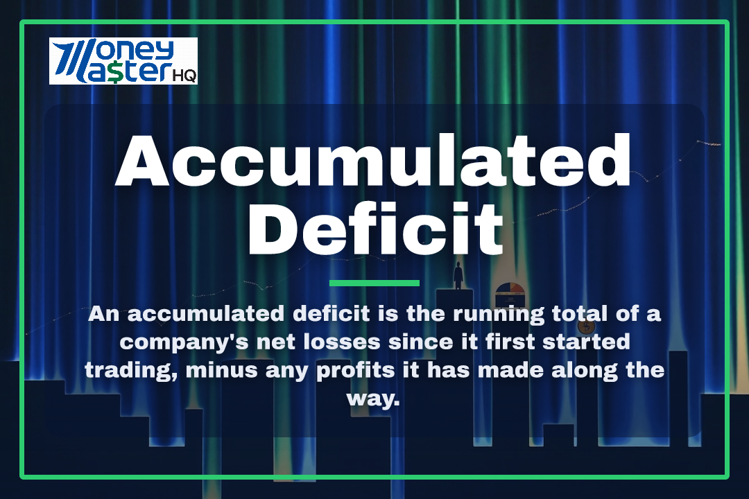 Accumulated Deficit illustration - Money Master HQ finance glossary