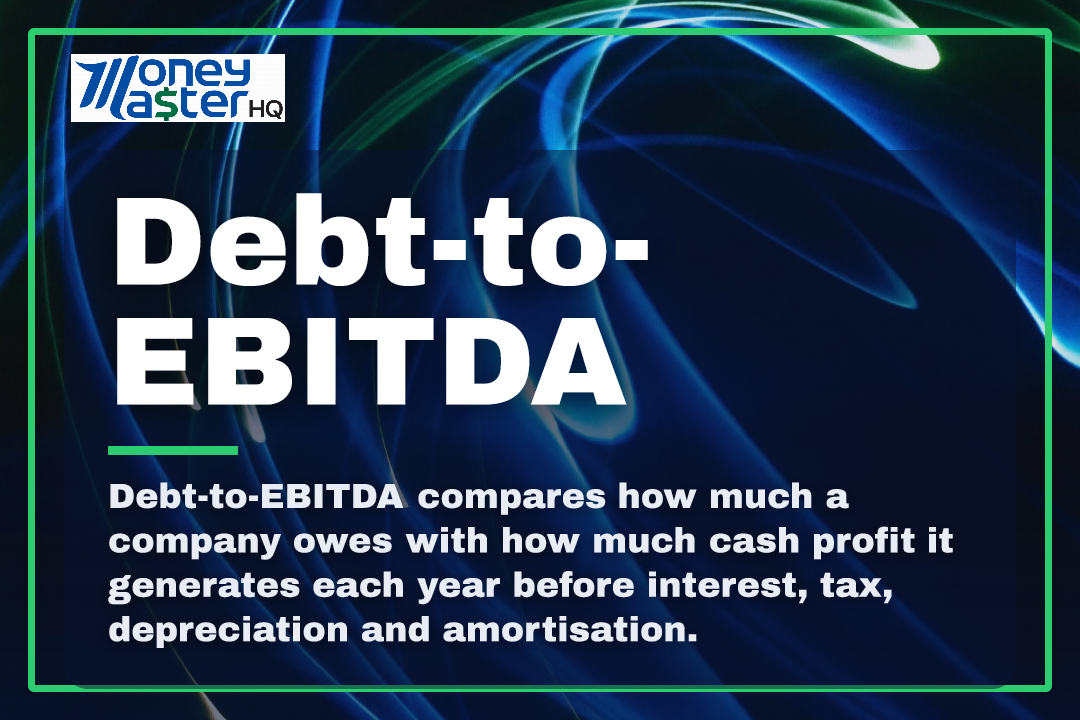 Debt-to-EBITDA illustration - Money Master HQ finance glossary